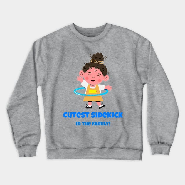 Youngest and cutest sidekick Crewneck Sweatshirt by Hermit-Appeal